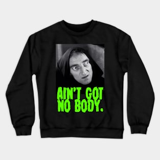 Young Frankenstein Ain't Got Nobody Crewneck Sweatshirt